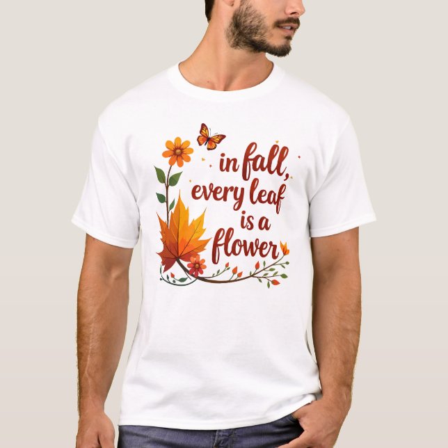Camiseta "No outono, cada folha é uma flor" (Frente)