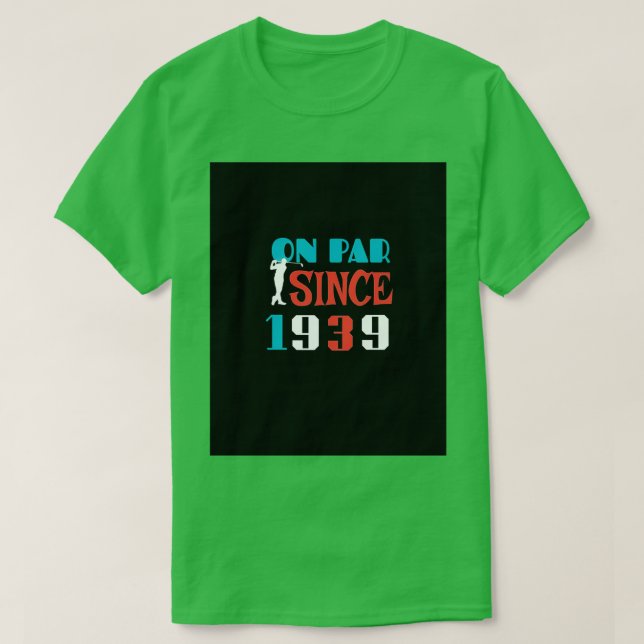 Camiseta No Par Desde 1939, Aniversário 80 Golfer Birthday  (Frente do Design)