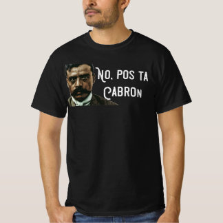 Camiseta No Pos Ta Cabron Emiliano Zapata Tee