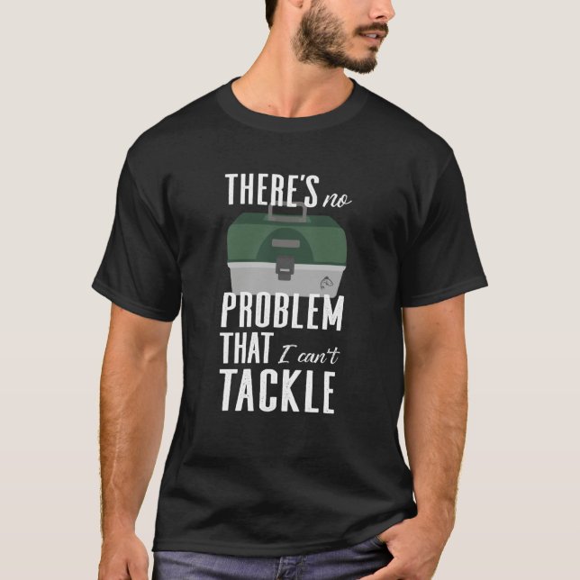 Camiseta No Problem I Can't Tackle Fishing Lure Bait Fish T (Frente)