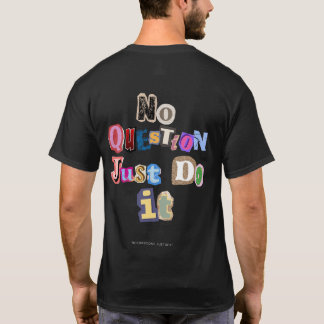 CAMISETA NO QUESTIONS. JUST DO IT - NQJDI01