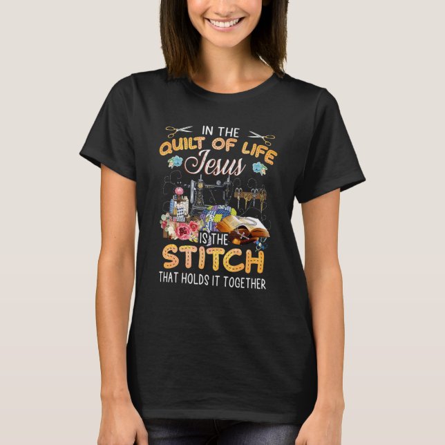 Camiseta No Quilt Of Life Jesus É O Stitch (Frente)