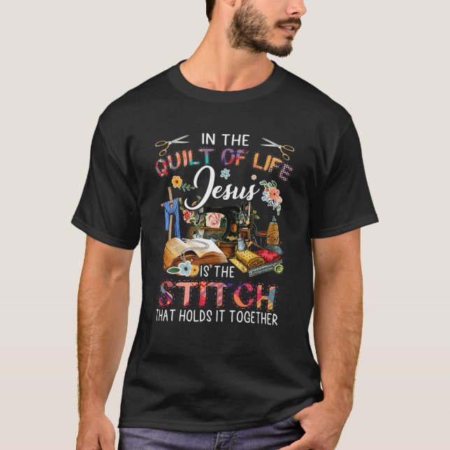 Camiseta No Quilt Of Life Jesus É O Stitch Engraçado Qui (Frente)