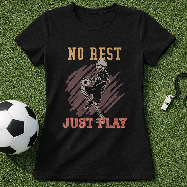 Camiseta No Rest Just Play Soccer Training Mindset (Criador carregado)