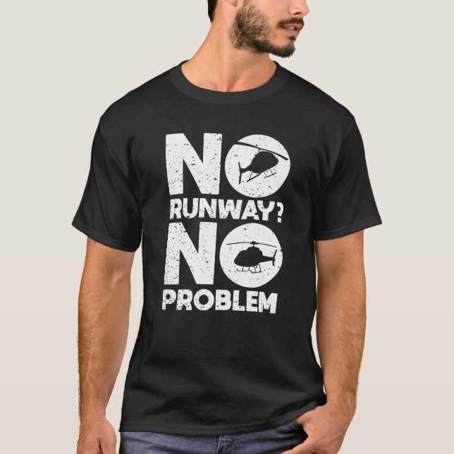 Camiseta No Runway No Problem  Helicopter Pilot Aviation Pu (Frente)