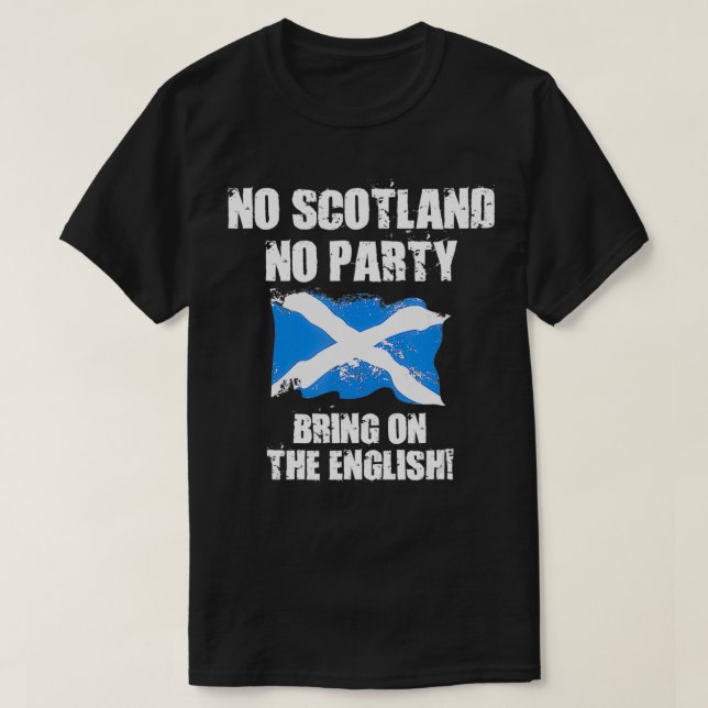 Camiseta No Scotland No Party, Bring On The English  (Frente do Design)