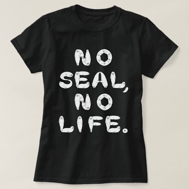 CAMISETA NO SEAL, NO LIFE. (Frente do Design)