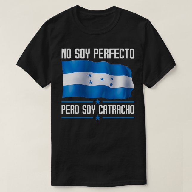 Camiseta No Soy Perfecto Pero Soy Catracho Honduras Flag Ma (Frente do Design)