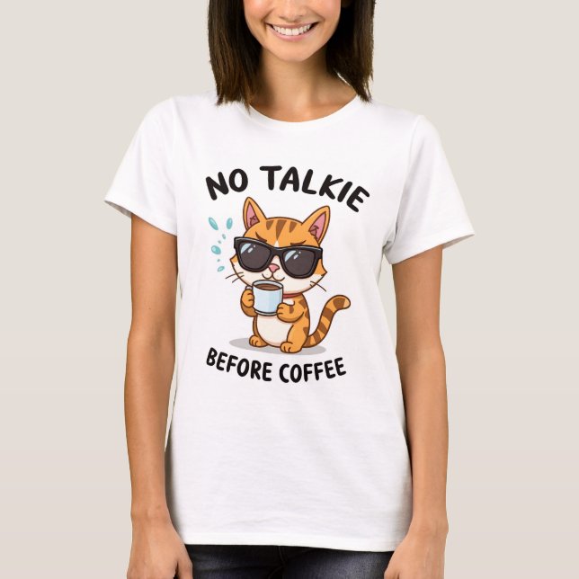 Camiseta No Talkie Before Coffee" T-shirt — Funny Cat  (Frente)