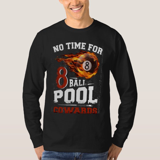 Camiseta No Time For 8 ball Pool Cowards  Men Billards Shar (Frente)