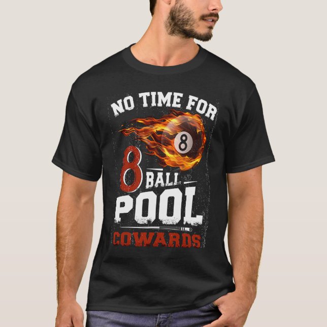 Camiseta No Time For 8 ball Pool Cowards  Men Billards Shar (Frente)