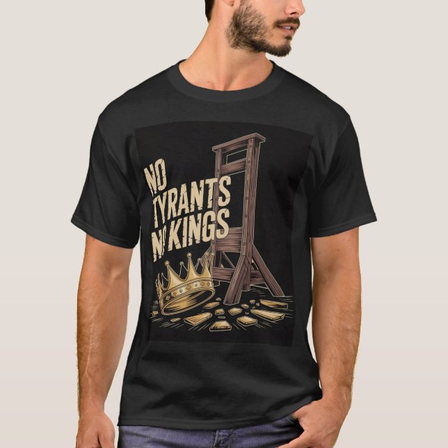 Camiseta No Tyrants No Kings (Frente)