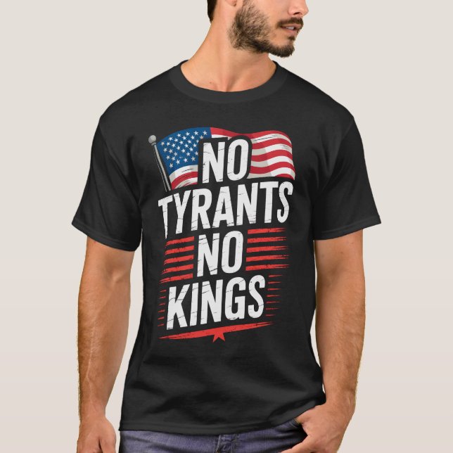 Camiseta No Tyrants No Kings Patriotic Freedom Activism Tee (Frente)