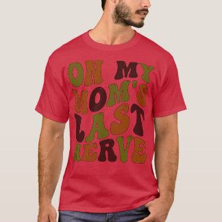 Camiseta no último nervo do meu mães 1