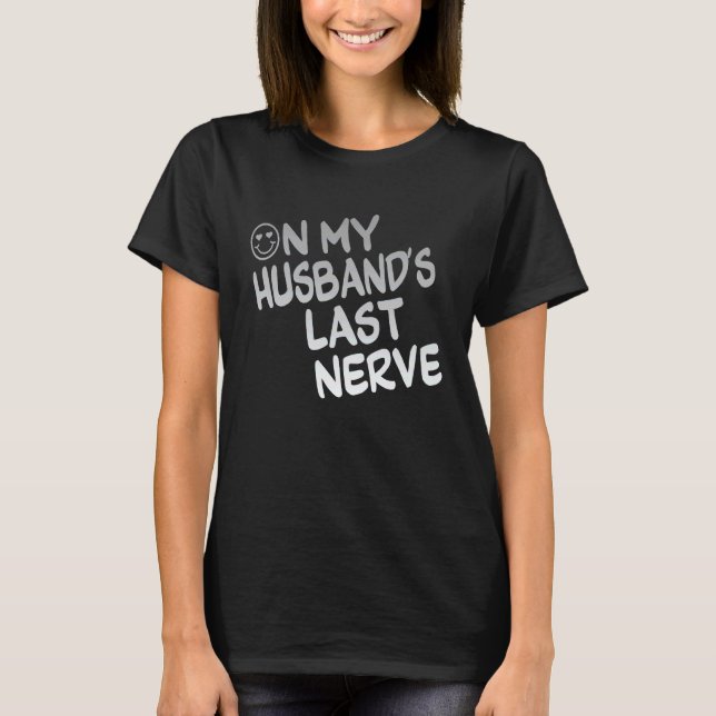 Camiseta No último nervo do meu marido (Frente)