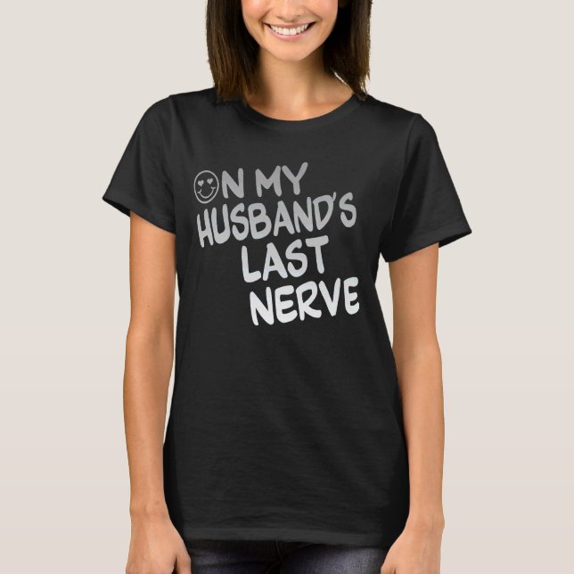 Camiseta No último nervo do meu marido (Frente)