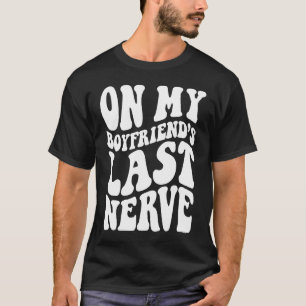 Camiseta No último nervo do meu namorado