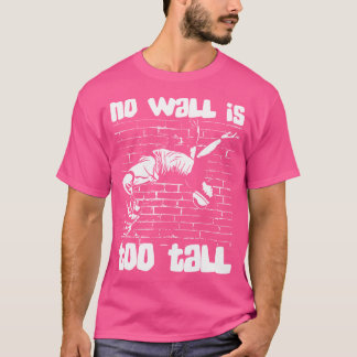 Camiseta No Wall Is Too Tall Wall Run Traceur Training Jump