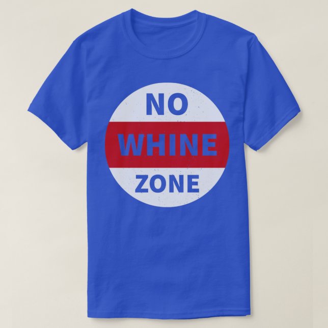 Camiseta No Whine Zone (Frente do Design)