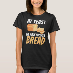 Camiseta No Yeth, Temos Prêmio De Pão Suficiente