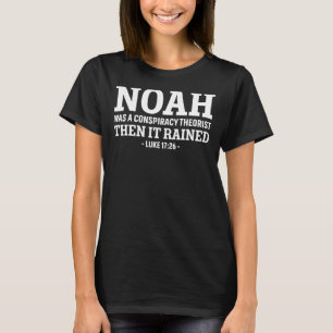 Camiseta Noah Era Teórico Da Conspiração E Depois Choveu