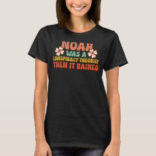 Camiseta Noah Era Teórico Da Conspiração E Depois Choveu