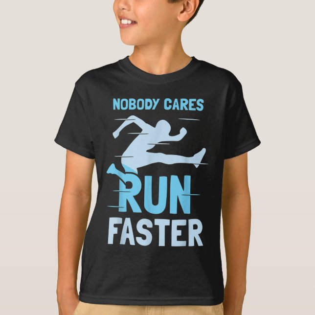Camiseta Nobody Cares Run Faster Team Sayings Motivation Cu (Frente)