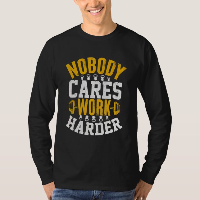 Camiseta Nobody Cares Work Harder Fitness Workout Gym 3 (Frente)