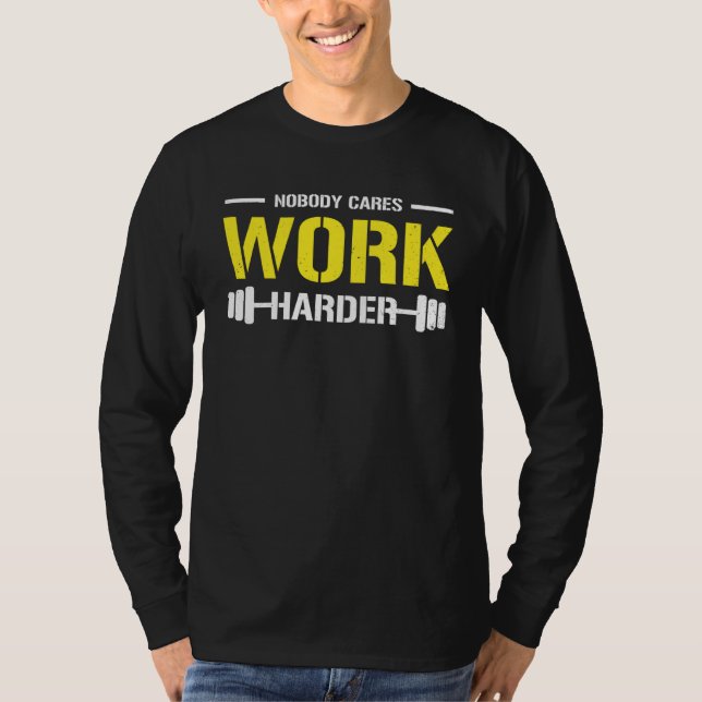 Camiseta Nobody Cares Work Harder Gym Workout Motivational  (Frente)