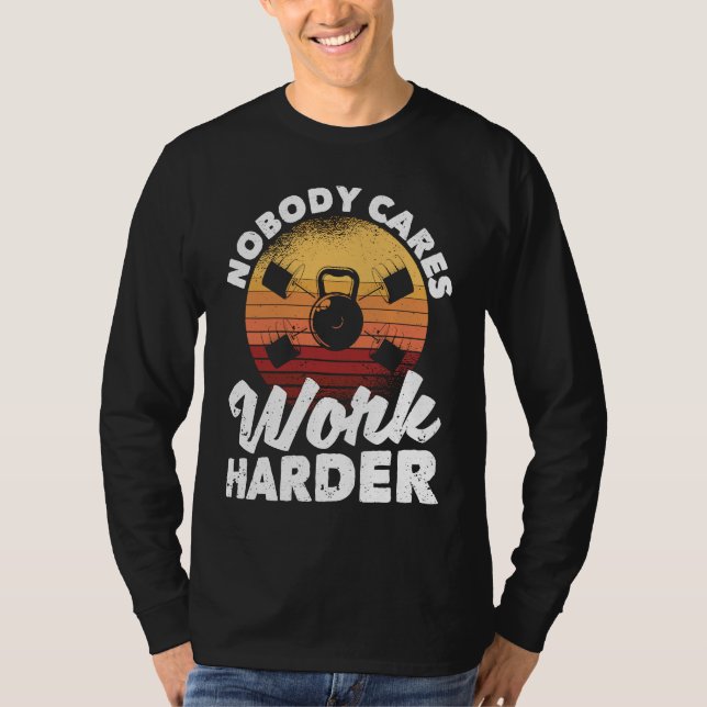 Camiseta Nobody Cares Work Harder Motivational Workout Gym  (Frente)