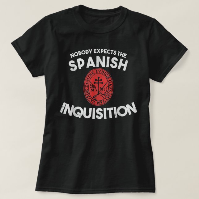 Camiseta Nobody Expects The Spanish Inquisition  Funny (Frente do Design)