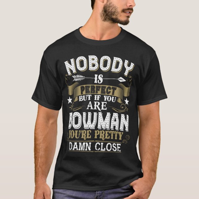 Camiseta Nobody Is Perfect But You Are BOWMAN Family Name (Frente)