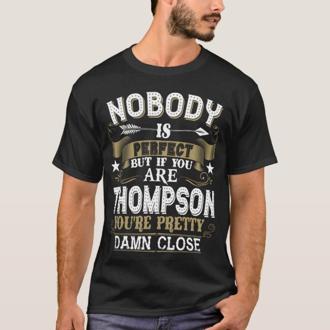 Camiseta Nobody Is Perfect But You Are THOMPSON Family Name (Frente)