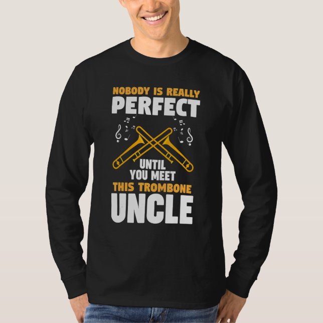 Camiseta nobody is perfect trombone uncle trombones (Frente)