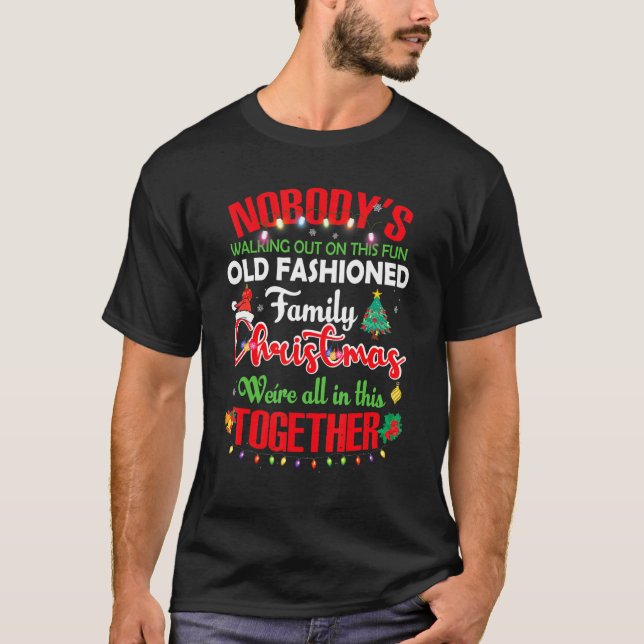 Camiseta Nobody's Walking Out On This Fun Old Family Christ (Frente)