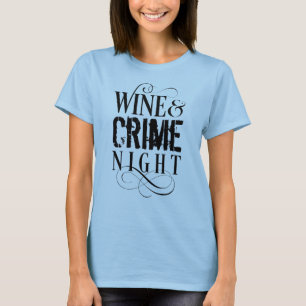 Camiseta Noite de Vinho e Crime - T-Shirt engraçado e verda