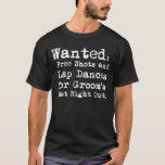 Camiseta Noite Passada de Despedida de Solteiro<br><div class="desc">Avise a todos que você está pronto para festejar na sua última noite como um homem livre com esta divertida camiseta de despedida de solteiro que diz,  "Queria: Tiros gratuitos e danças subabdominais para o noivo da noite passada." Escolha seu estilo t-shirt e personalize para um toque pessoal!</div>