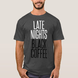 Camiseta Noites Tardes Café PretoWorkaholic