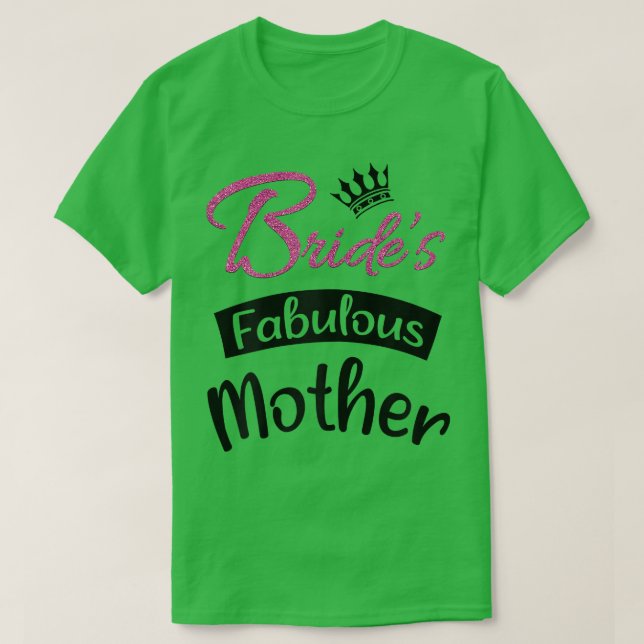 Camiseta Noiva da Mulher Mãe Fabulosa Despedida de Solteira (Frente do Design)