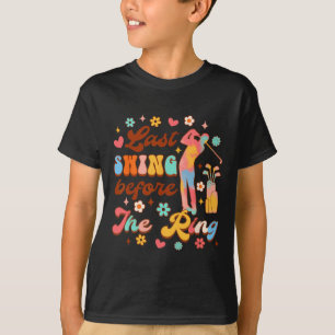 Camiseta Noiva De Ser Uma Bachelorette De Golfe Na Última B