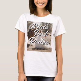 Camiseta Noiva do último Rodeo