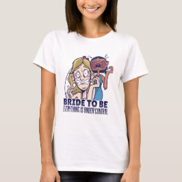 Camiseta Noiva Engraçada De Estar Tudo Sob Controle Present