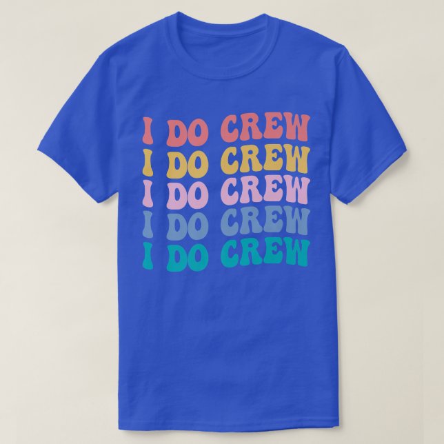 Camiseta Noiva Eu Faço Equipe Retro Despedida de Solteira N (Frente do Design)