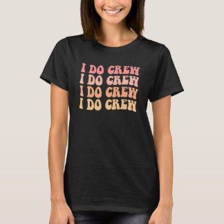Camiseta Noiva Eu Faço Tripulação Retro Despedida de Soltei