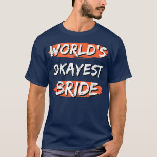 Camiseta Noiva mais bonita do mundo diz humo sarcástico