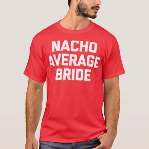 Camiseta Noiva não média Nacho festa de despedida de solte
