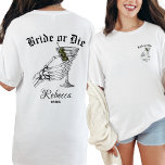 Camiseta Noiva Ou Morre Até Morte Fizermos Bachelorette<br><div class="desc">Celebrar sua festa de solteira em estilo sujo com a Camisa da Noiva ou Morrer até a Morte, Festejamos Bachelorette. Esta camisa personalizada da dama de honra apresenta uma mão ousada de esqueleto segurando um martini, perfeito para aqueles que amam um toque gótico em suas festividades de casamento. Quer você...</div>
