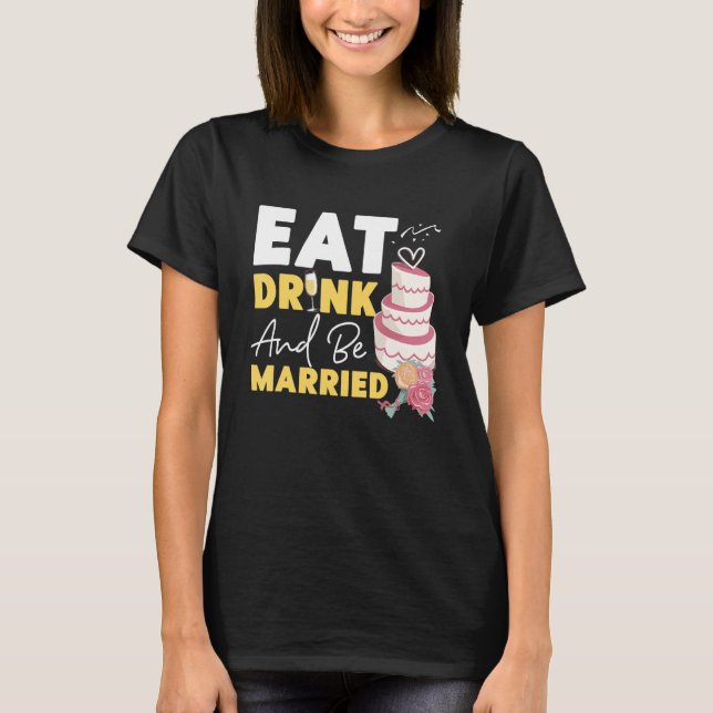 Camiseta Noiva Para Beber E Ser Casada (Frente)