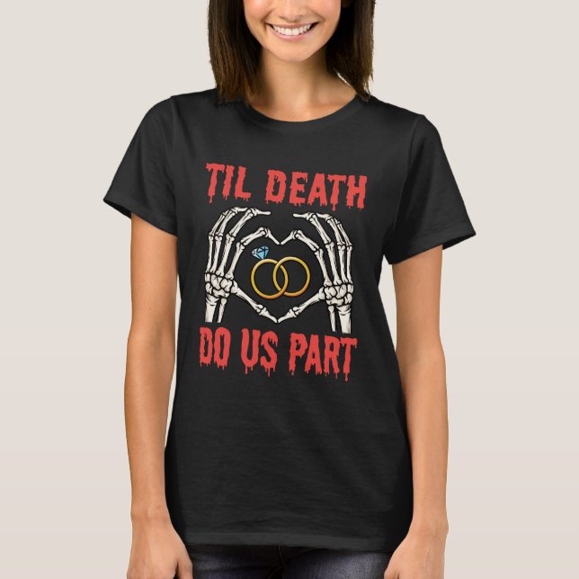 Camiseta Noivado De Halloween A Morte Nos Faz Parte (Frente)