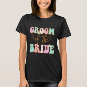 Camiseta Noivo Groovy Da Noiva Chuveiro De Casamento Mãe Do